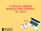 2021 Trends Explained: 5 Social Media Marketing&nbsp;Trends