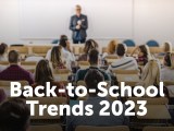Back-to-School Trends in&nbsp;2023