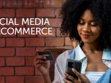 Social Media and&nbsp;Ecommerce