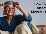 How Sleep Affects Mental&nbsp;Health