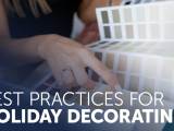 Best Practices for Holiday&nbsp;Decorating