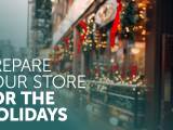Prepare Your Store for the&nbsp;Holidays