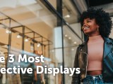 The 3 Most Effective&nbsp;Displays