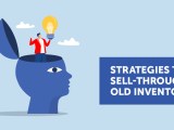 Strategies to Sell-Through Old&nbsp;Inventory