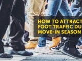 How to Attract Foot Traffic During Move-In&nbsp;Season